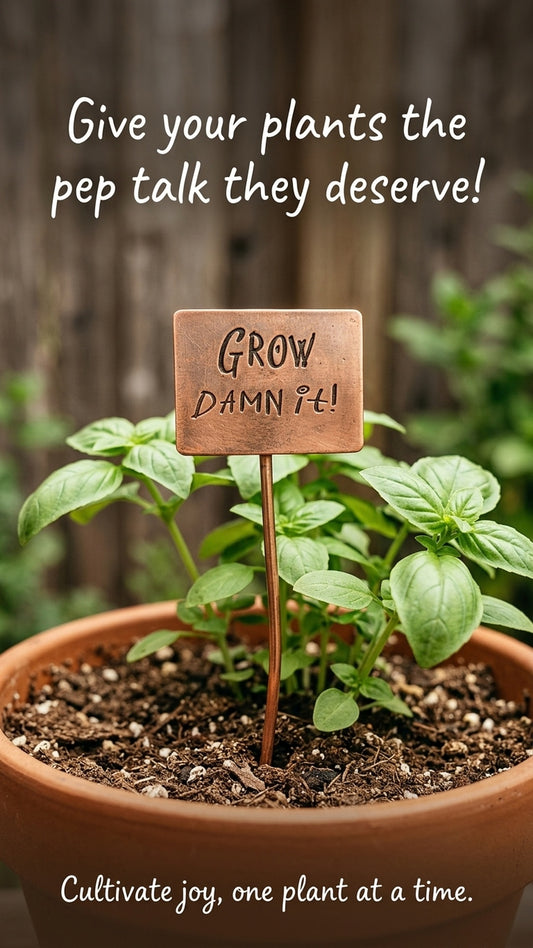 Copper Grow Damn It Plant Marker